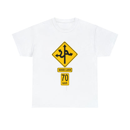 GOOD LUCK 70 kph Silly Sign - Unisex Heavy Cotton Tee - AUS