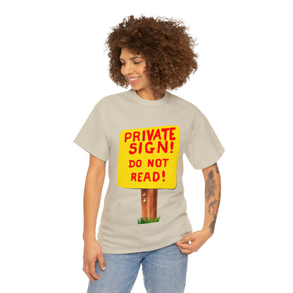 PRIVATE SIGN! DO NOT READ! Silly Sign - Unisex Heavy Cotton Tee - AUS