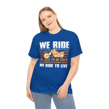 WE RIDE TO LIVE - Printed in the EU - Unisex Heavy Cotton Tee