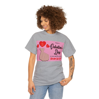 Today Is Valentine's Day... - Unisex Heavy Cotton Tee