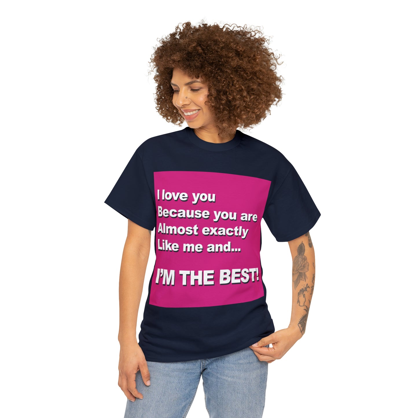 I Love You Because - Unisex Tee