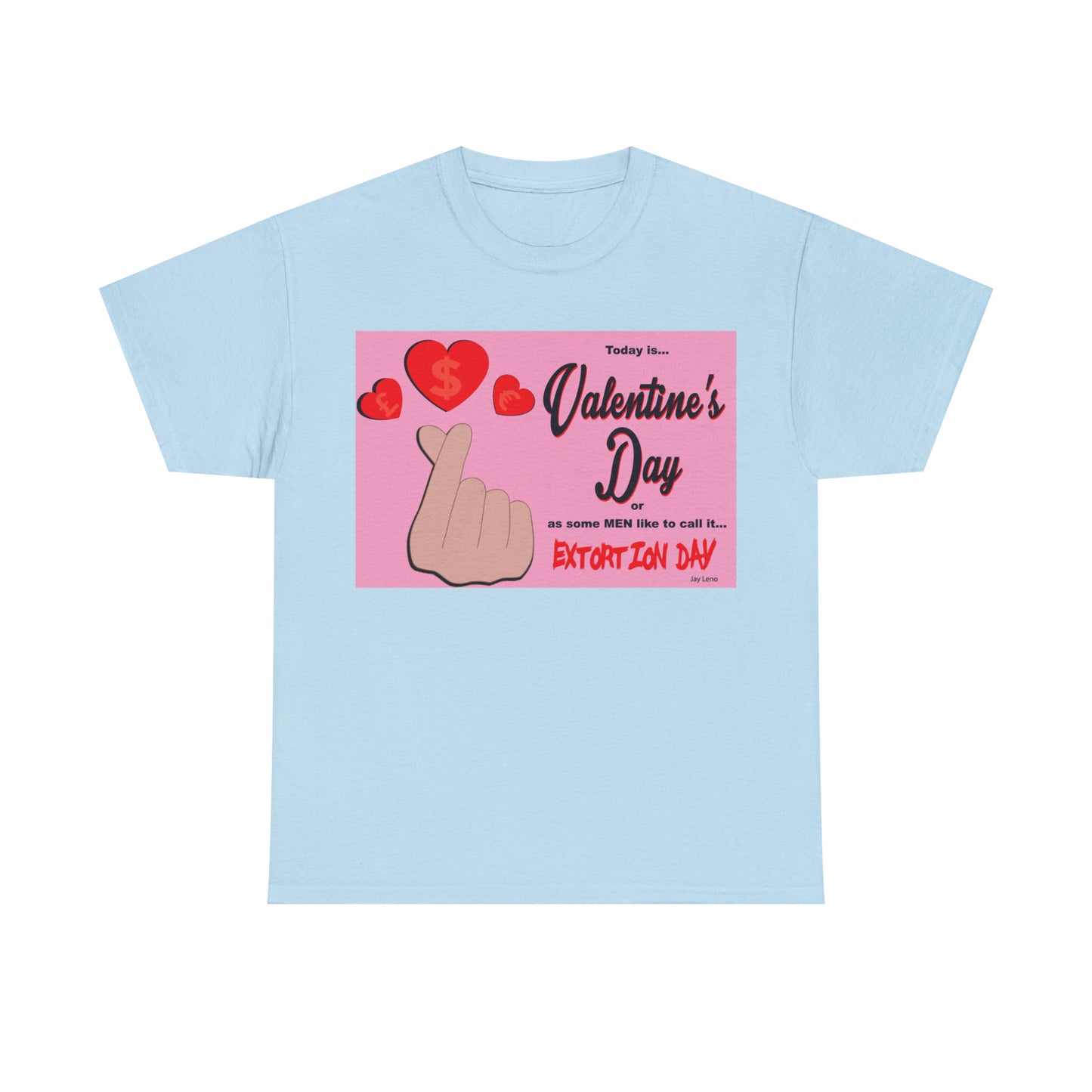 Today Is Valentine's Day... - Unisex Heavy Cotton Tee