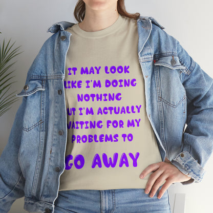 It May Look Like I'm Doing Nothing...  - Unisex Heavy Cotton Tee - AUS