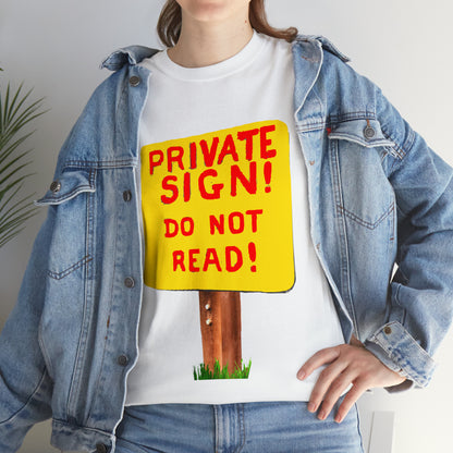 PRIVATE SIGN! DO NOT READ! Silly Sign - Unisex Heavy Cotton Tee - AUS