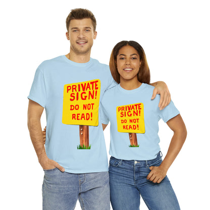 PRIVATE SIGN! DO NOT READ! Silly Sign - Unisex Heavy Cotton Tee - AUS