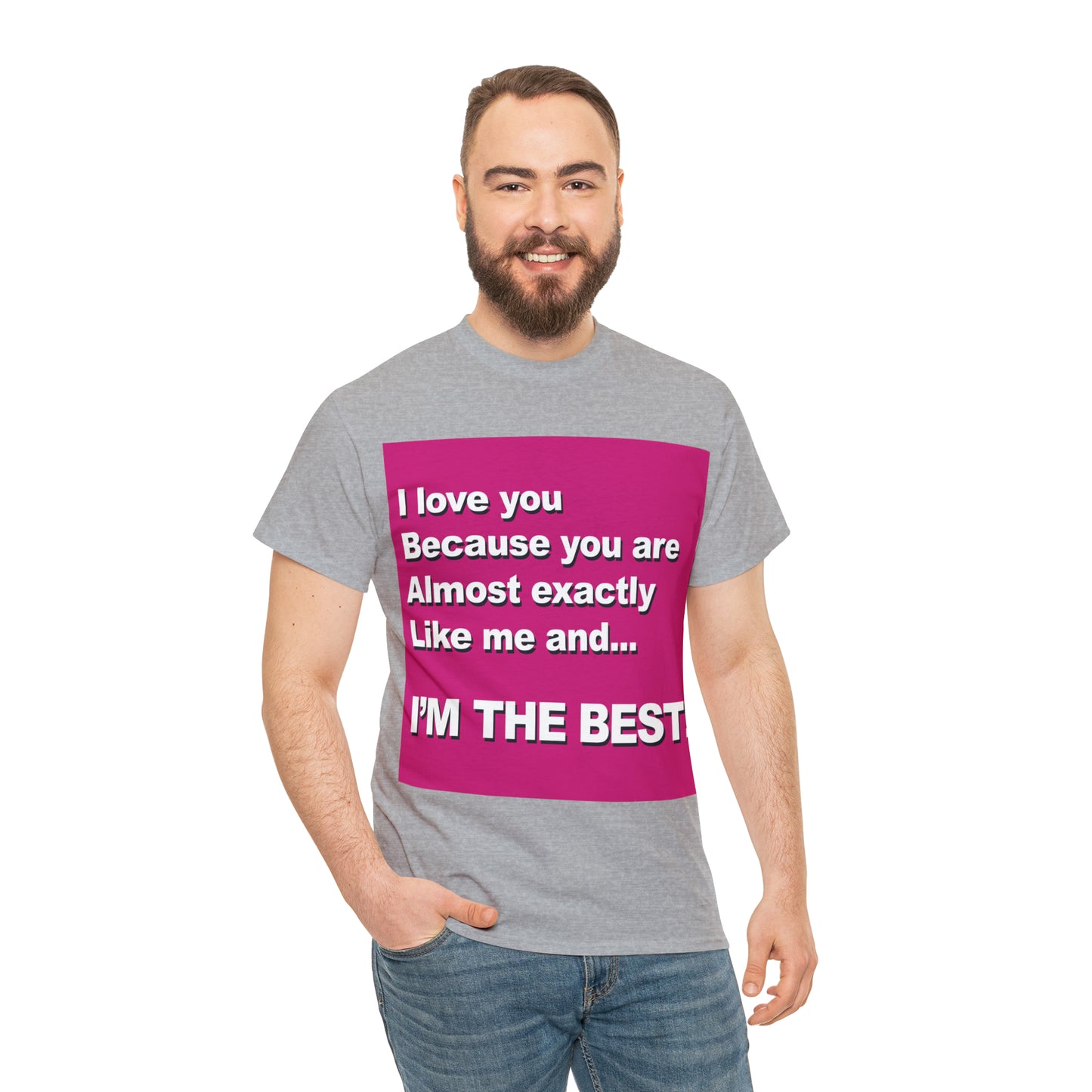 I Love You Because - Unisex Tee