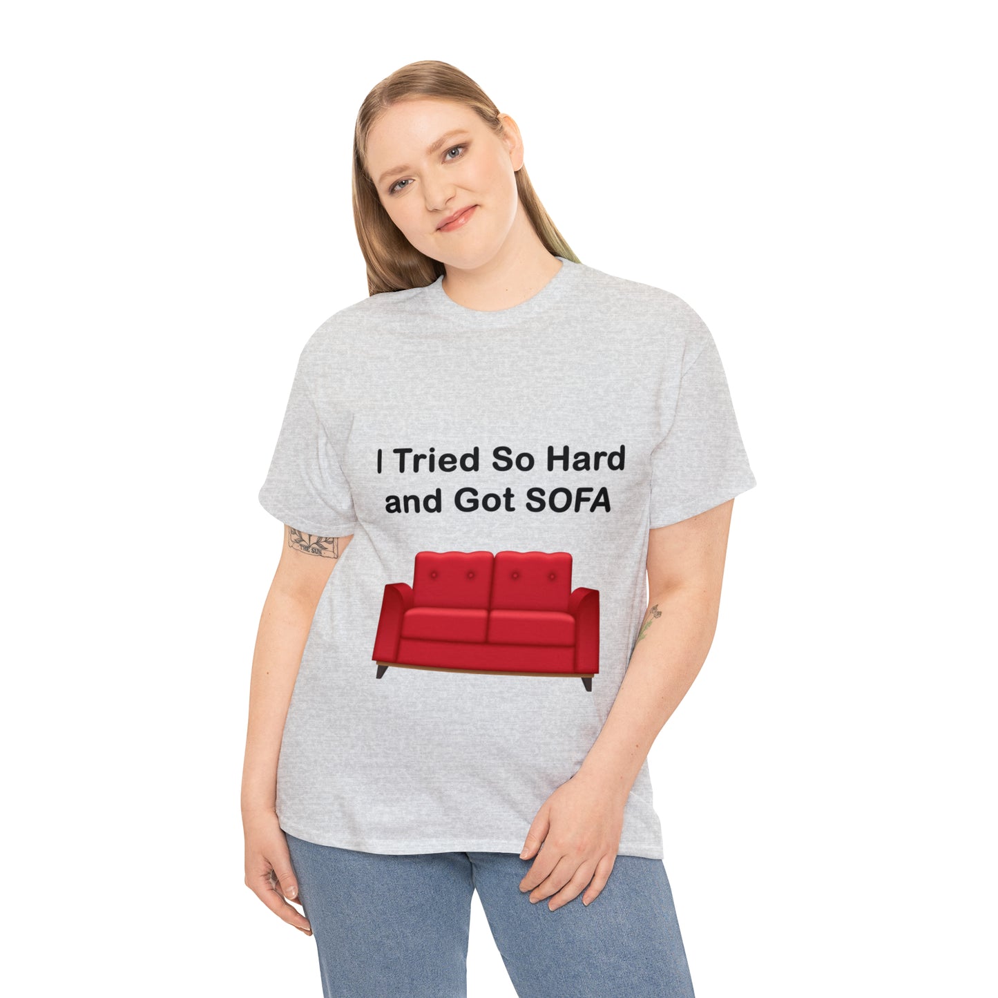 I TRIED SO HARD FOR SOFA T-SHIRT - Unisex Heavy Cotton Tee - AUS