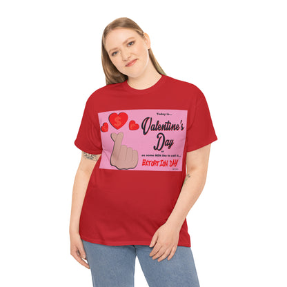 Today Is Valentine's Day... - Unisex Heavy Cotton Tee