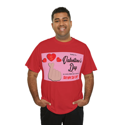 Today Is Valentine's Day... - Unisex Heavy Cotton Tee