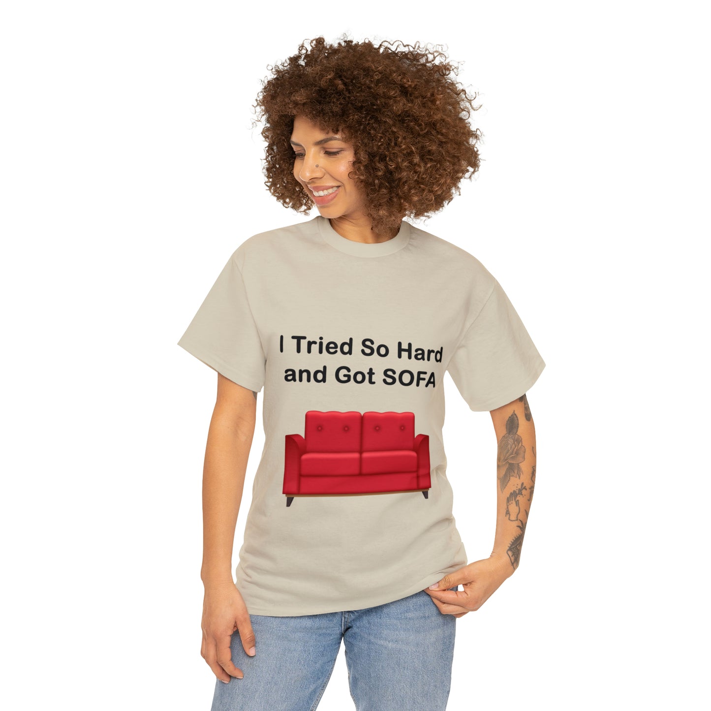 I TRIED SO HARD FOR SOFA T-SHIRT - Unisex Heavy Cotton Tee - AUS