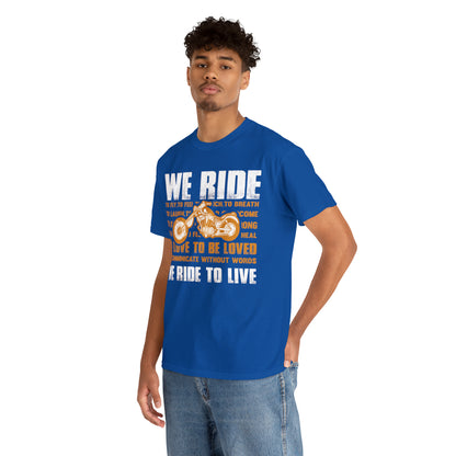 WE RIDE TO LIVE - Unisex Heavy Cotton Tee - USA