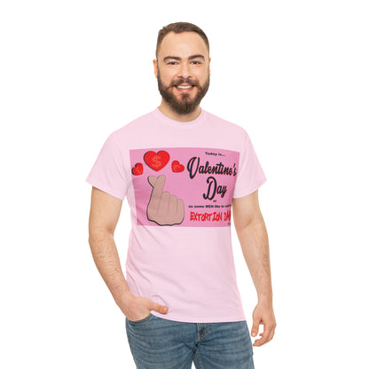 Today Is Valentine's Day... - Unisex Heavy Cotton Tee