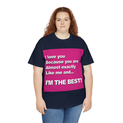 I Love You Because - Unisex Tee