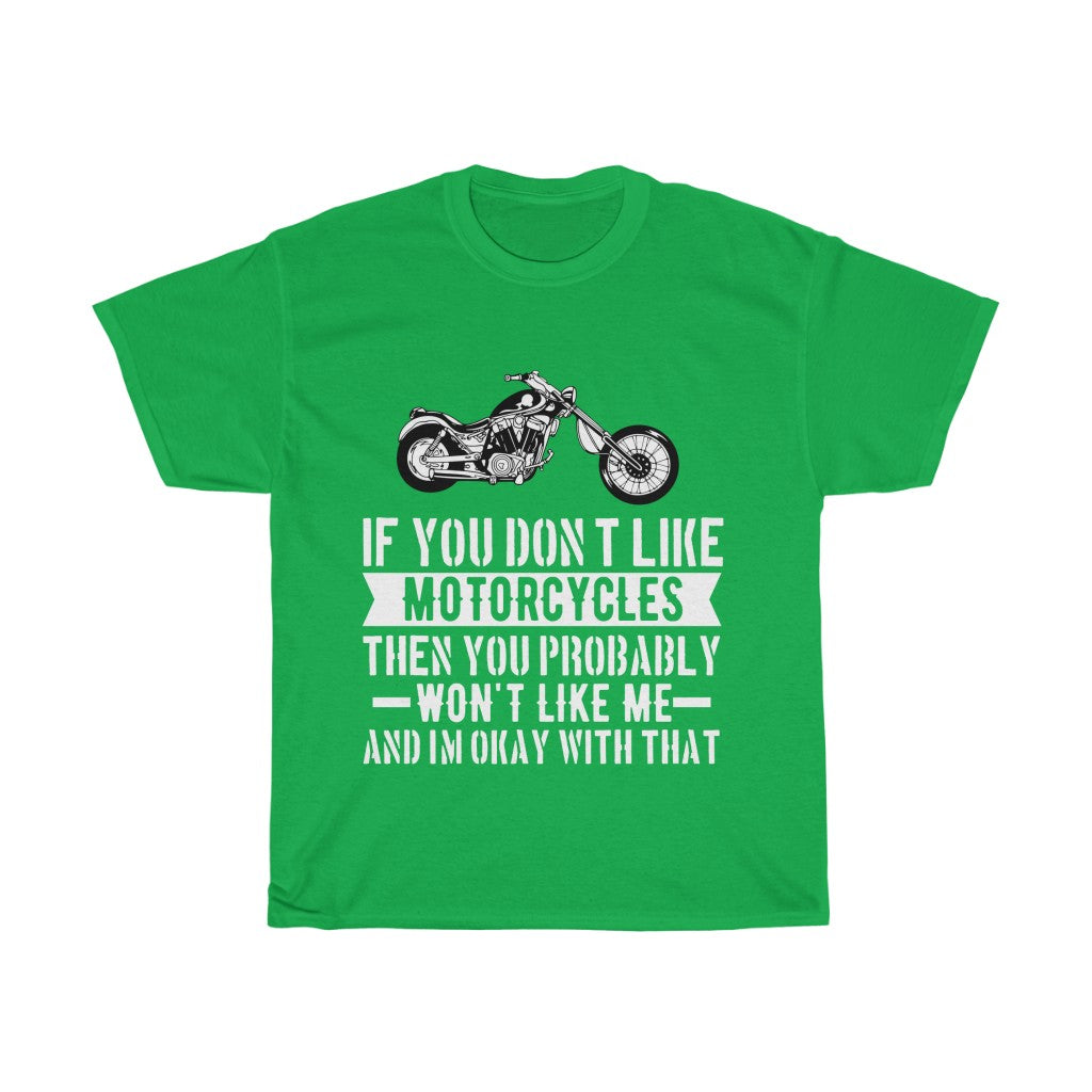 If You Don't Like Motorcycles... - Unisex Heavy Cotton Tee