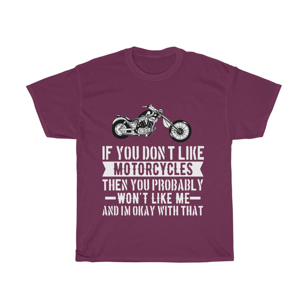 If You Don't Like Motorcycles... - Unisex Heavy Cotton Tee