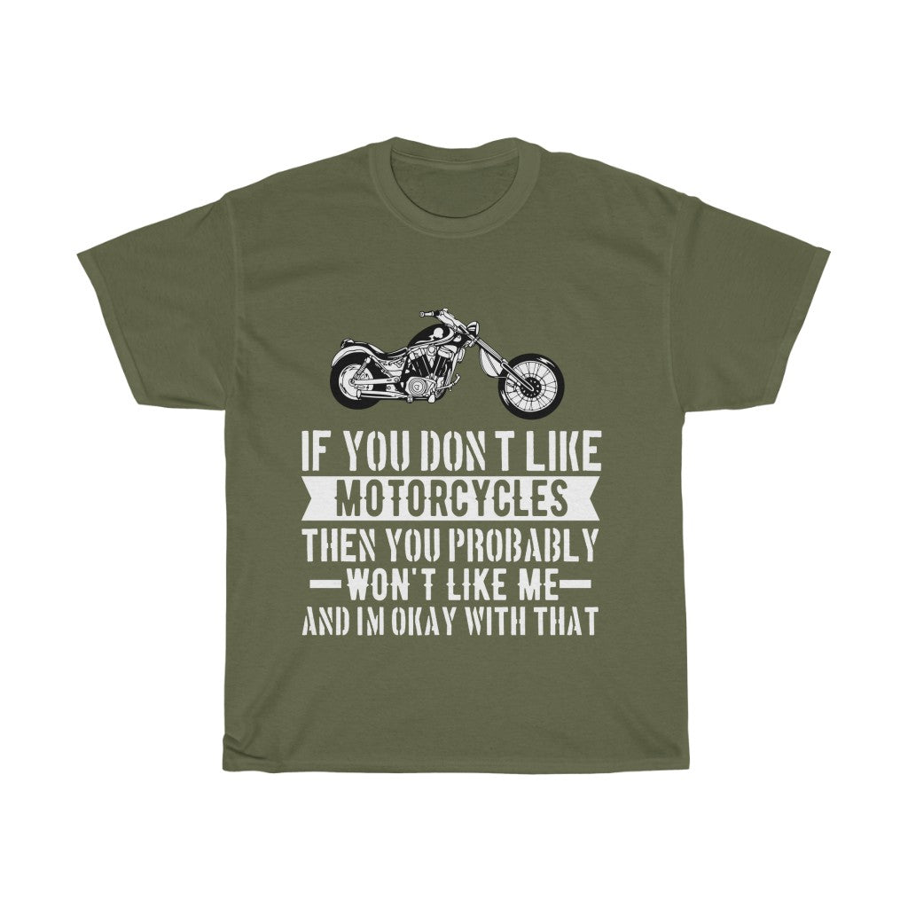 If You Don't Like Motorcycles... - Unisex Heavy Cotton Tee