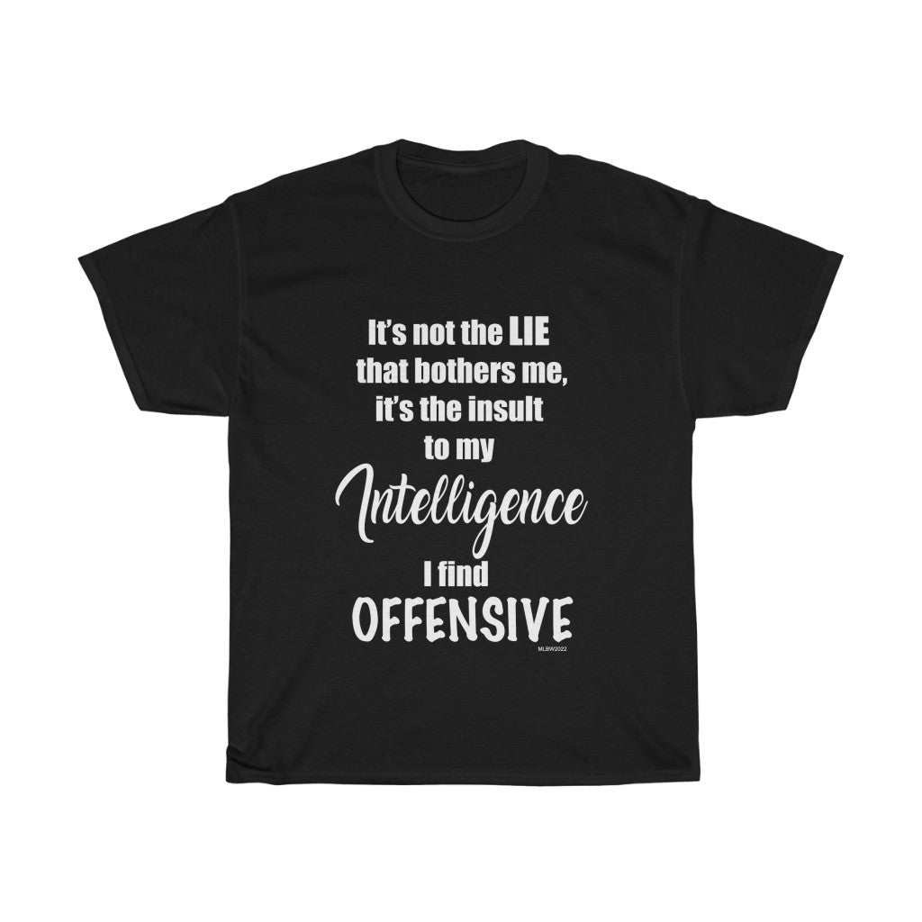 It's not the LIE...  W/B - Unisex Heavy Cotton Tee