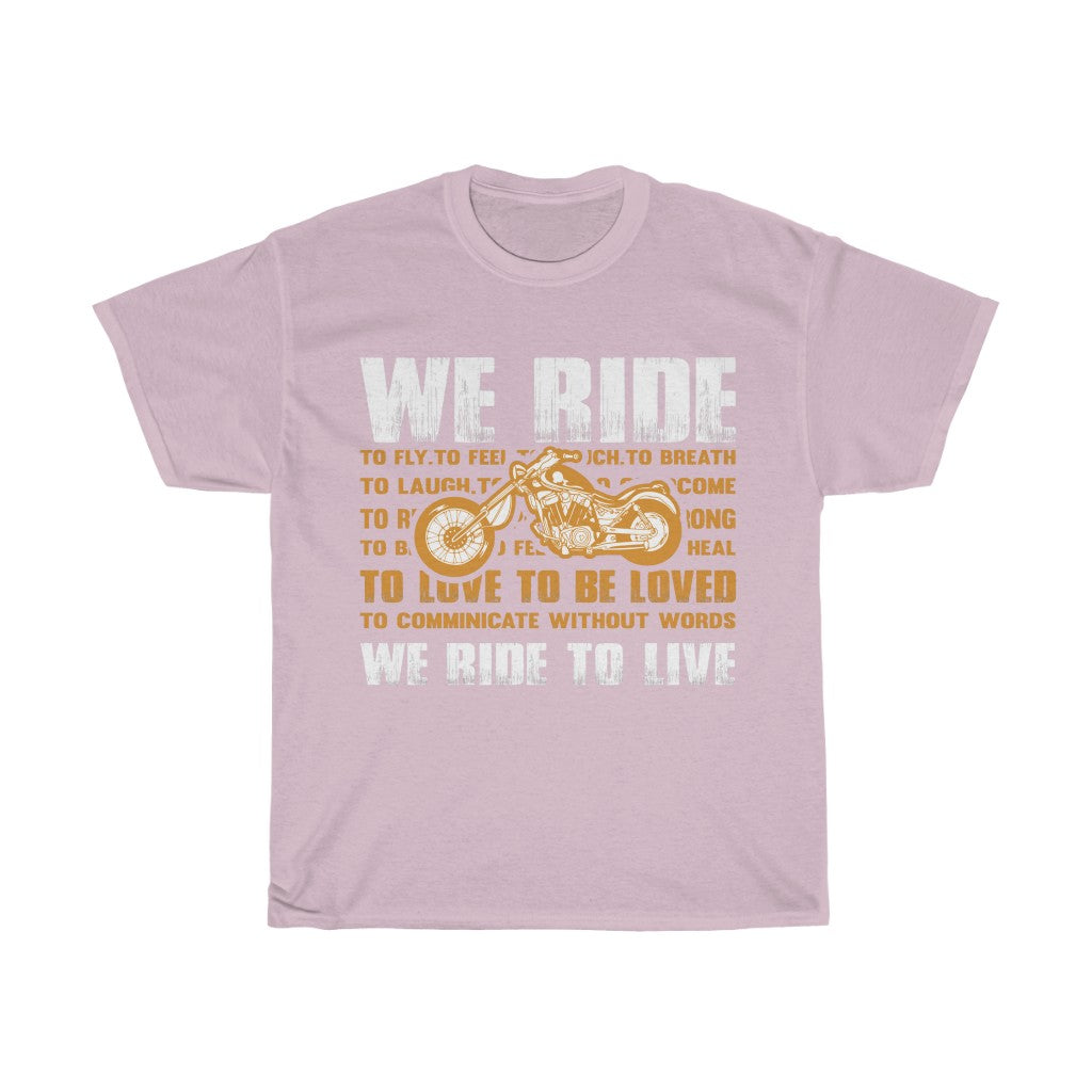 WE RIDE TO LIVE - Unisex Heavy Cotton Tee