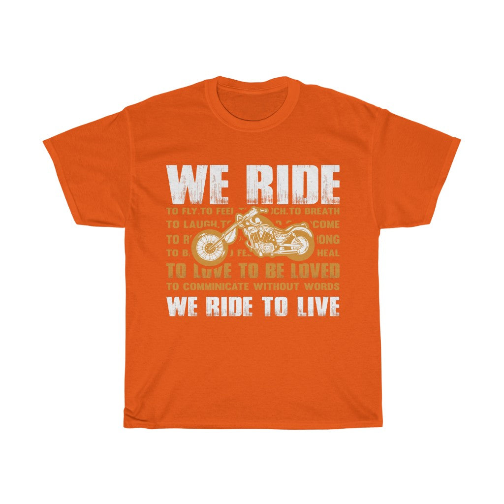 WE RIDE TO LIVE - Unisex Heavy Cotton Tee