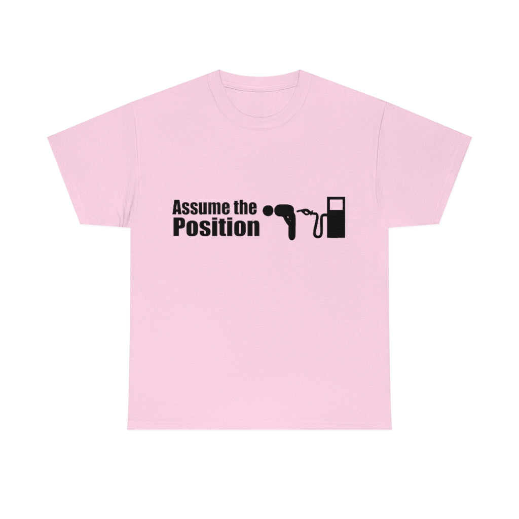 Assume the Position (light) - Unisex Heavy Cotton Tee